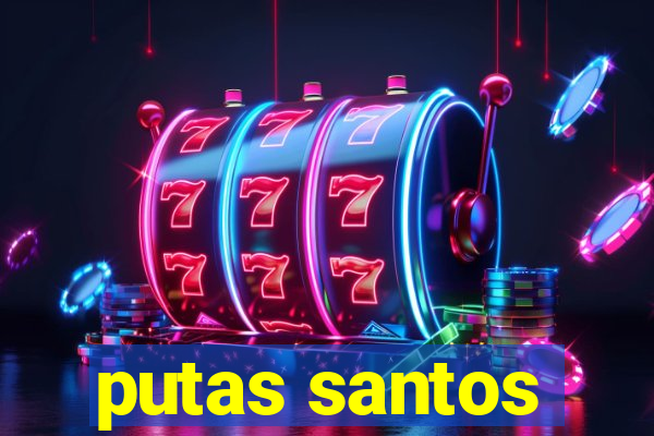 putas santos